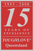 TOUGHLOVE Queensland -
                              now 17 Years of Excellence